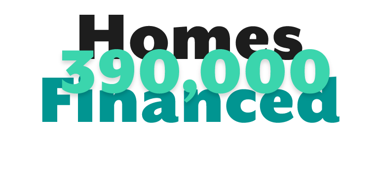 390,000 Homes Financed