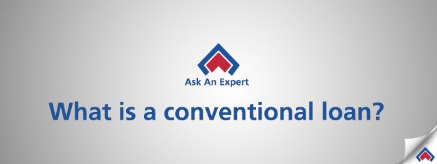 Ask An Expert - What is a conventional loan