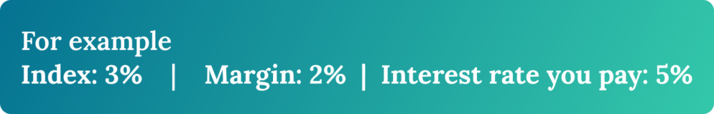 Index 3% Margin 2% Interest rate your pay equals 5%